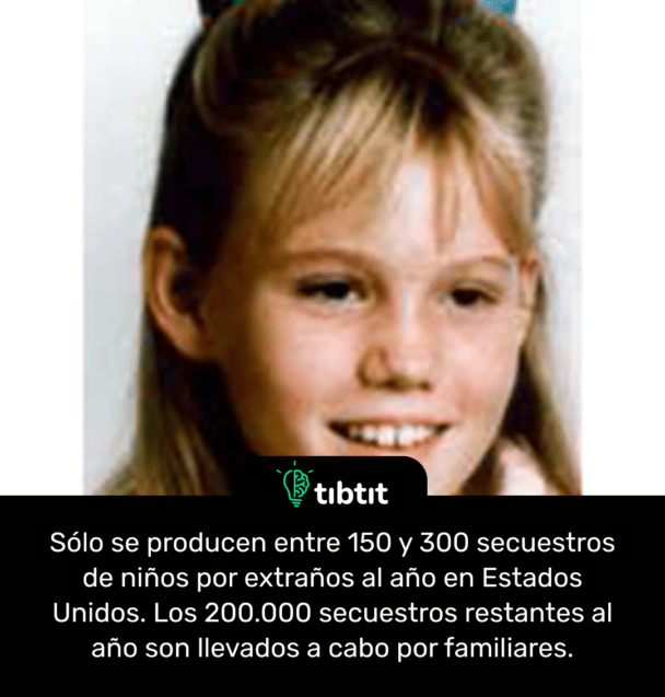 Sólo se producen entre 150 y 300 secuestros de niños por extraños al año en Estados Unidos. Los 200.000 secuestros restantes al año son llevados a cabo por familiares.
