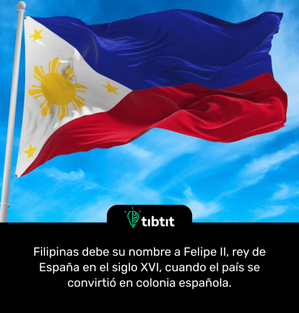 Filipinas debe su nombre a Felipe II, rey de España en el siglo XVI, cuando el país se convirtió en colonia española.