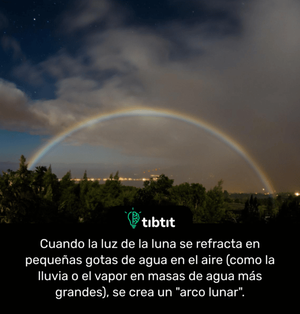 Cuando la luz de la luna se refracta en pequeñas gotas de agua en el aire (como la lluvia o el vapor en masas de agua más grandes), se crea un "arco lunar".