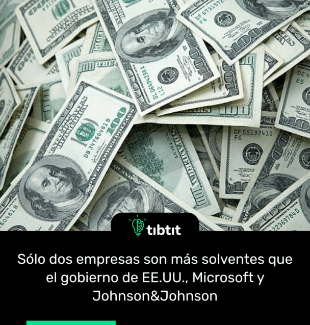 Sólo dos empresas son más solventes que el gobierno de EE.UU., Microsoft y Johnson&Johnson