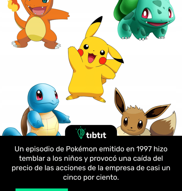 Un episodio de Pokémon emitido en 1997 hizo temblar a los niños y provocó una caída del precio de las acciones de la empresa de casi un cinco por ciento.