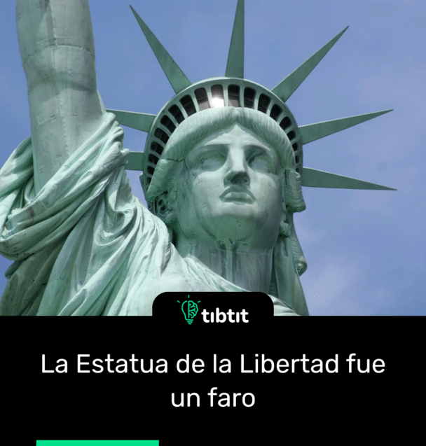 La Estatua de la Libertad fue un faro