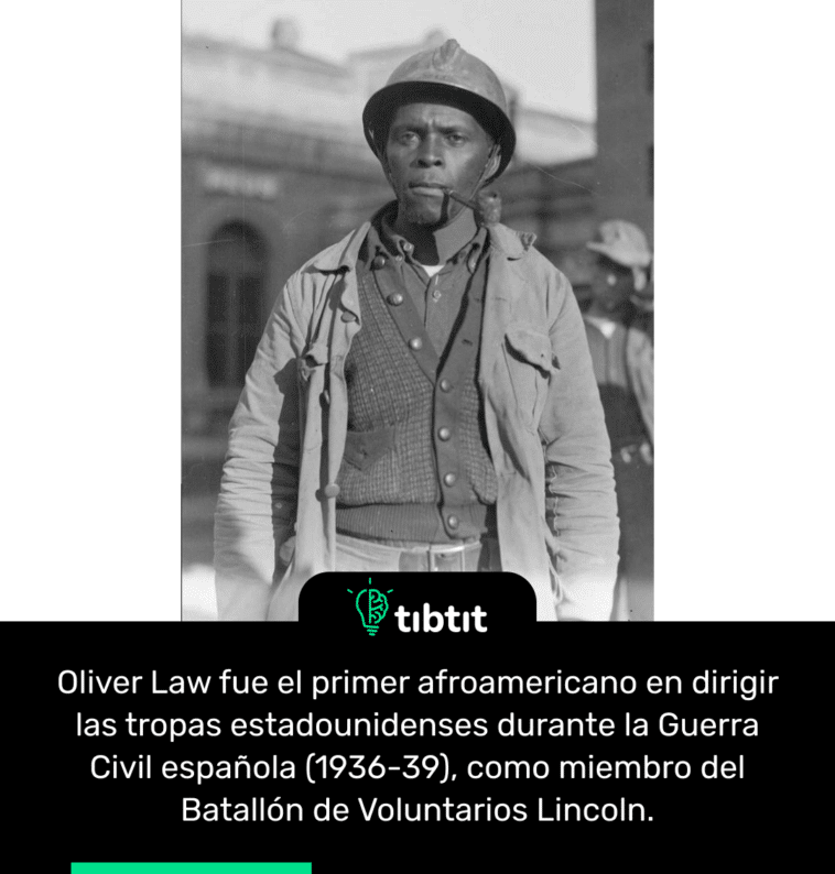 Oliver Law fue el primer afroamericano en dirigir las tropas estadounidenses durante la Guerra Civil española (1936-39), como miembro del Batallón de Voluntarios Lincoln.