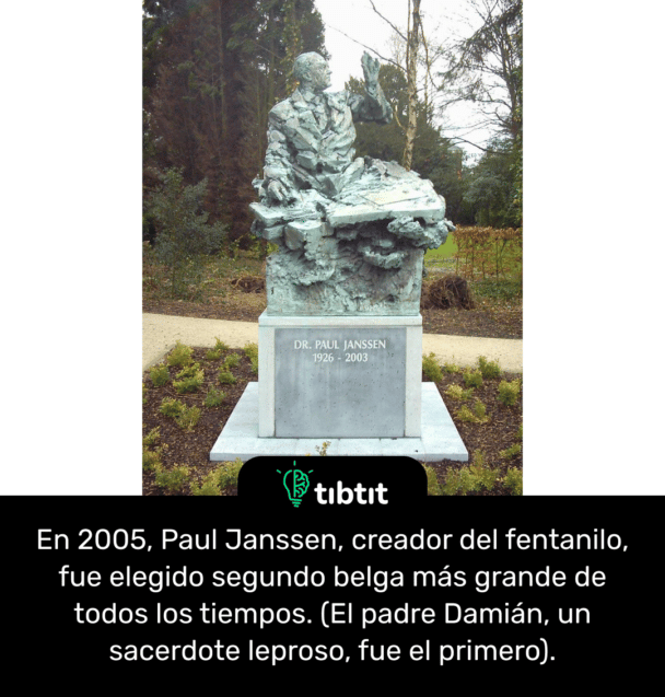 En 2005, Paul Janssen, creador del fentanilo, fue elegido segundo belga más grande de todos los tiempos. (El padre Damián, un sacerdote leproso, fue el primero).