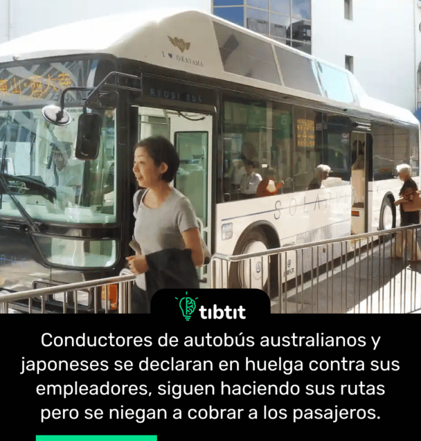 Conductores de autobús australianos y japoneses se declaran en huelga contra sus empleadores, siguen haciendo sus rutas pero se niegan a cobrar a los pasajeros.