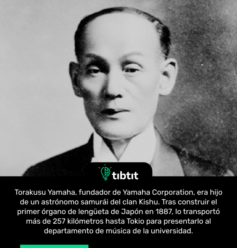 Torakusu Yamaha, fundador de Yamaha Corporation, era hijo de un astrónomo samurái del clan Kishu. Tras construir el primer órgano de lengüeta de Japón en 1887, lo transportó más de 257 kilómetros hasta Tokio para presentarlo al departamento de música de la universidad.