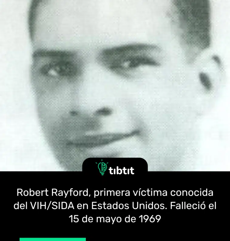 Robert Rayford, primera víctima conocida del VIH/SIDA en Estados Unidos. Falleció el 15 de mayo de 1969