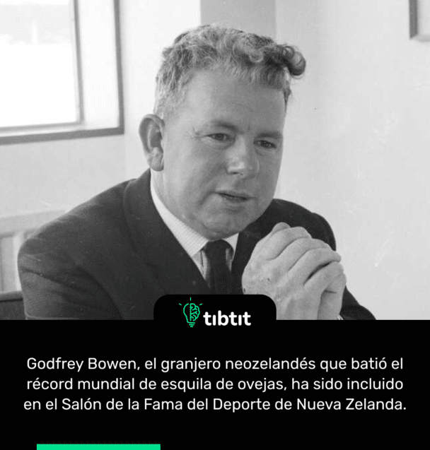 Godfrey Bowen, el granjero neozelandés que batió el récord mundial de esquila de ovejas, ha sido incluido en el Salón de la Fama del Deporte de Nueva Zelanda.
