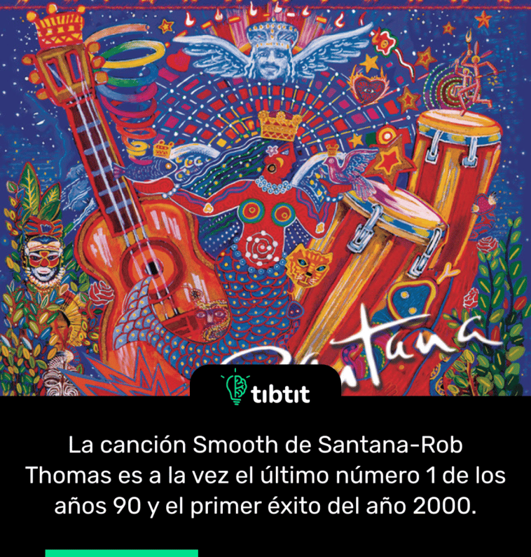 La canción Smooth de Santana-Rob Thomas es a la vez el último número 1 de los años 90 y el primer éxito del año 2000.