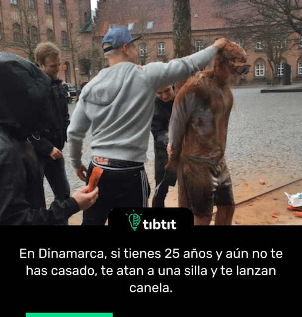 En Dinamarca, si tienes 25 años y aún no te has casado, te atan a una silla y te lanzan canela.