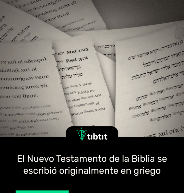 El Nuevo Testamento de la Biblia se escribió originalmente en griego