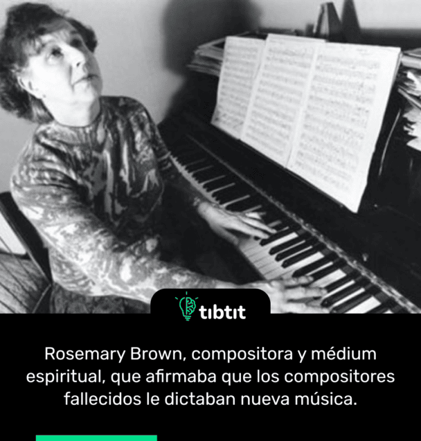Rosemary Brown, compositora y médium espiritual, que afirmaba que los compositores fallecidos le dictaban nueva música.