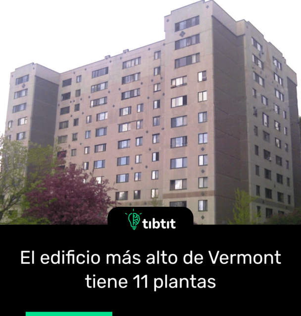 El edificio más alto de Vermont tiene 11 plantas