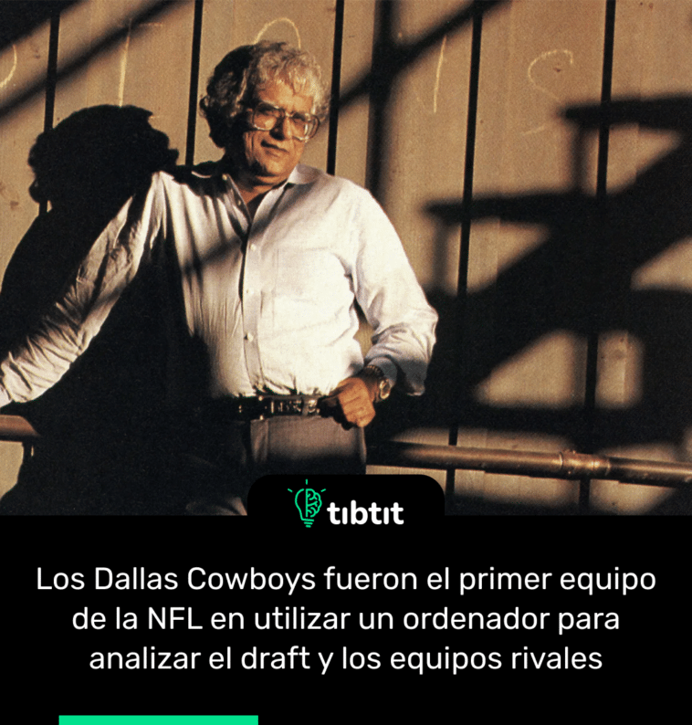 Los Dallas Cowboys fueron el primer equipo de la NFL en utilizar un ordenador para analizar el draft y los equipos rivales