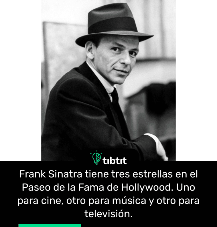 Frank Sinatra tiene tres estrellas en el Paseo de la Fama de Hollywood. Uno para cine, otro para música y otro para televisión.