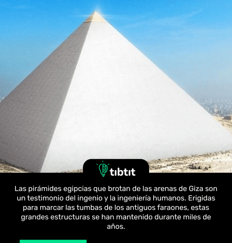 Las pirámides egipcias que brotan de las arenas de Giza son un testimonio del ingenio y la ingeniería humanos. Erigidas para marcar las tumbas de los antiguos faraones, estas grandes estructuras se han mantenido durante miles de años.