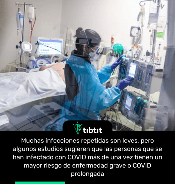 Muchas infecciones repetidas son leves, pero algunos estudios sugieren que las personas que se han infectado con COVID más de una vez tienen un mayor riesgo de enfermedad grave o COVID prolongada