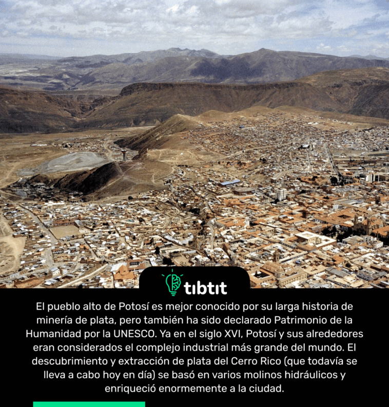 El pueblo alto de Potosí es mejor conocido por su larga historia de minería de plata, pero también ha sido declarado Patrimonio de la Humanidad por la UNESCO. Ya en el siglo XVI, Potosí y sus alrededores eran considerados el complejo industrial más grande del mundo. El descubrimiento y extracción de plata del Cerro Rico (que todavía se lleva a cabo hoy en día) se basó en varios molinos hidráulicos y enriqueció enormemente a la ciudad.