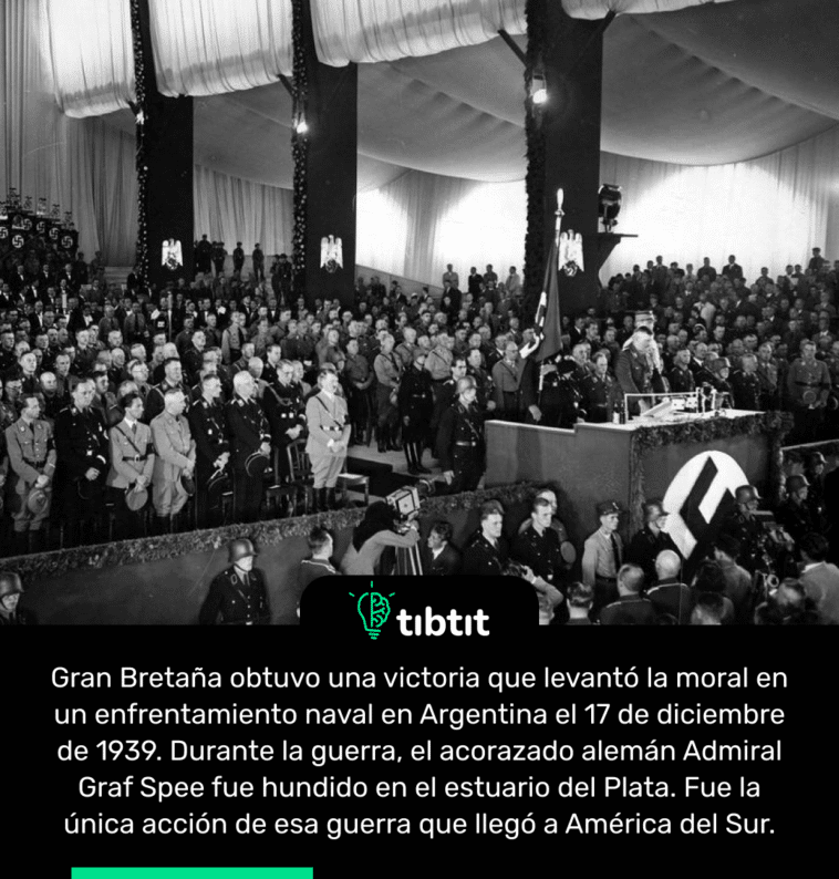 Gran Bretaña obtuvo una victoria que levantó la moral en un enfrentamiento naval en Argentina el 17 de diciembre de 1939. Durante la guerra, el acorazado alemán Admiral Graf Spee fue hundido en el estuario del Plata. Fue la única acción de esa guerra que llegó a América del Sur.