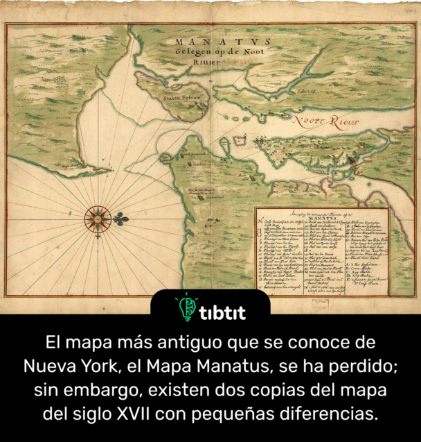 El mapa más antiguo que se conoce de Nueva York, el Mapa Manatus, se ha perdido; sin embargo, existen dos copias del mapa del siglo XVII con pequeñas diferencias.