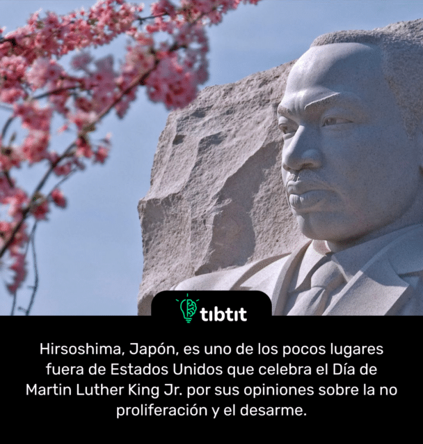 Hirsoshima, Japón, es uno de los pocos lugares fuera de Estados Unidos que celebra el Día de Martin Luther King Jr. por sus opiniones sobre la no proliferación y el desarme.