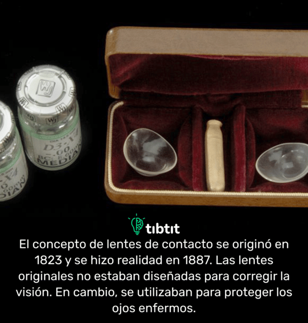 El concepto de lentes de contacto se originó en 1823 y se hizo realidad en 1887. Las lentes originales no estaban diseñadas para corregir la visión. En cambio, se utilizaban para proteger los ojos enfermos.
