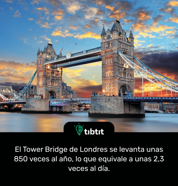 El Tower Bridge de Londres se levanta unas 850 veces al año, lo que equivale a unas 2,3 veces al día.