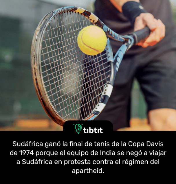 Sudáfrica ganó la final de tenis de la Copa Davis de 1974 porque el equipo de India se negó a viajar a Sudáfrica en protesta contra el régimen del apartheid.