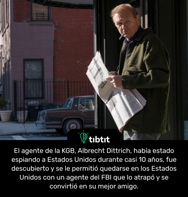El agente de la KGB, Albrecht Dittrich, había estado espiando a Estados Unidos durante casi 10 años, fue descubierto y se le permitió quedarse en los Estados Unidos con un agente del FBI que lo atrapó y se convirtió en su mejor amigo.