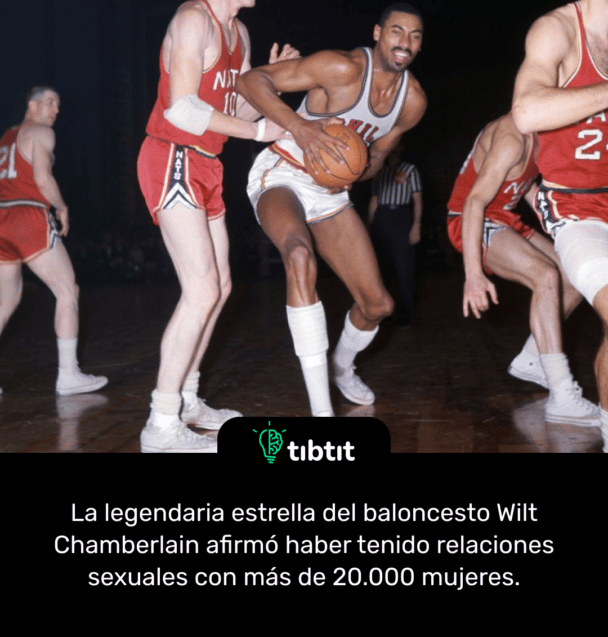 La legendaria estrella del baloncesto Wilt Chamberlain afirmó haber tenido relaciones sexuales con más de 20.000 mujeres.