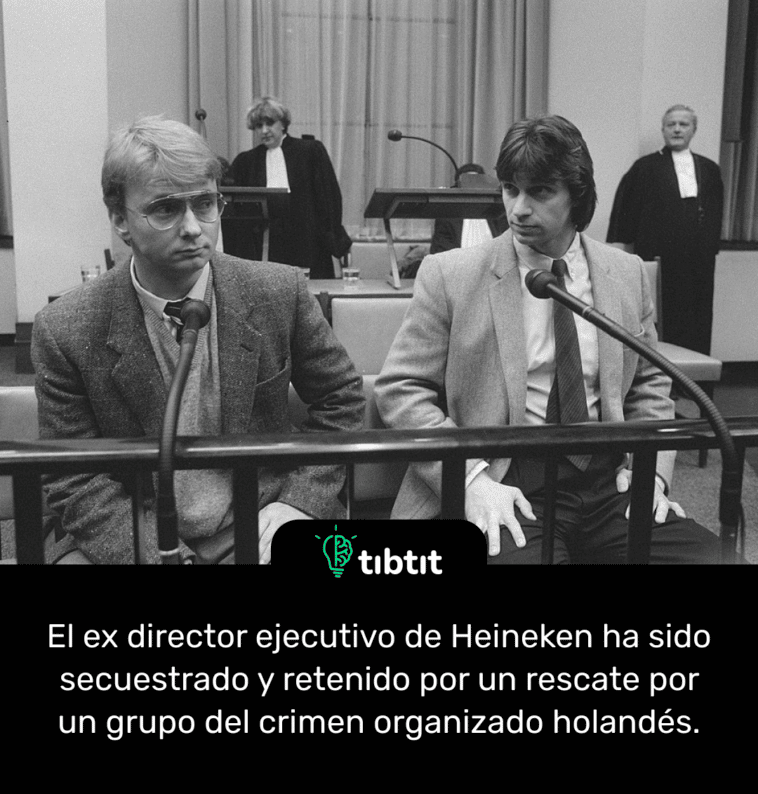 El ex director ejecutivo de Heineken ha sido secuestrado y retenido por un rescate por un grupo del crimen organizado holandés.