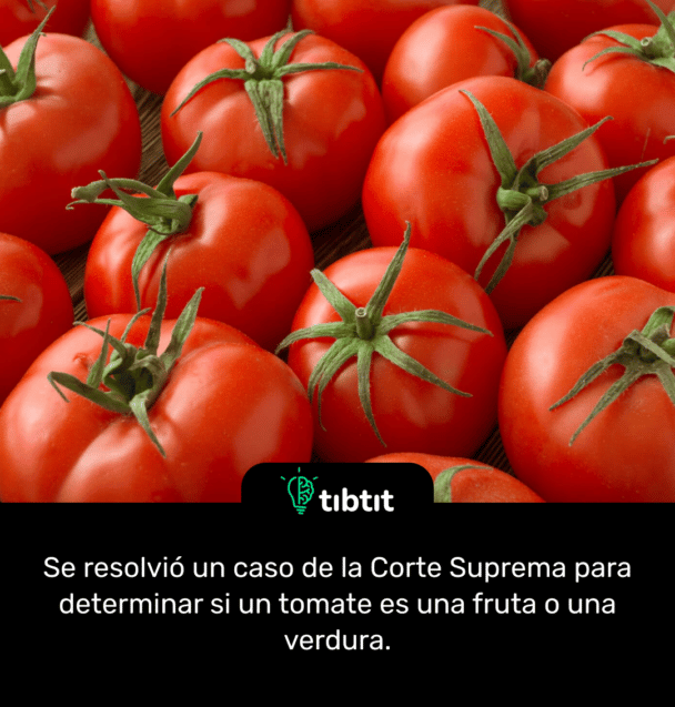 Se resolvió un caso de la Corte Suprema para determinar si un tomate es una fruta o una verdura.