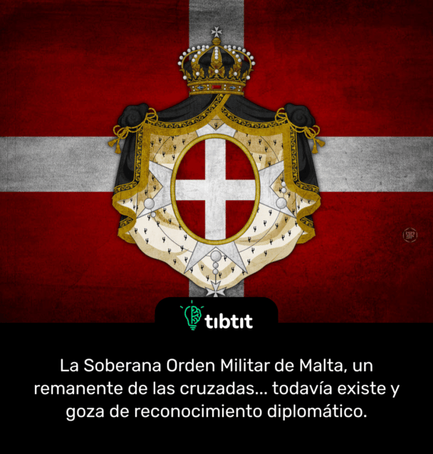 La Soberana Orden Militar de Malta, un remanente de las cruzadas... todavía existe y goza de reconocimiento diplomático.