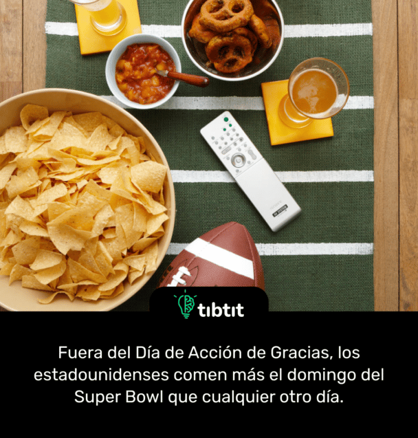 Fuera del Día de Acción de Gracias, los estadounidenses comen más el domingo del Super Bowl que cualquier otro día.
