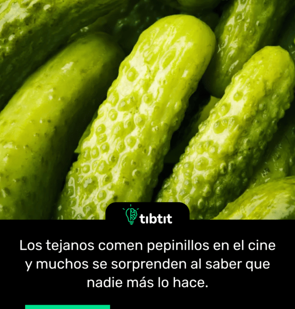 Los tejanos comen pepinillos en el cine y muchos se sorprenden al saber que nadie más lo hace.