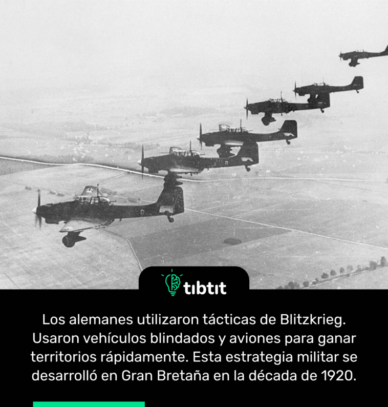 Los alemanes utilizaron tácticas de Blitzkrieg. Usaron vehículos blindados y aviones para ganar territorios rápidamente. Esta estrategia militar se desarrolló en Gran Bretaña en la década de 1920.