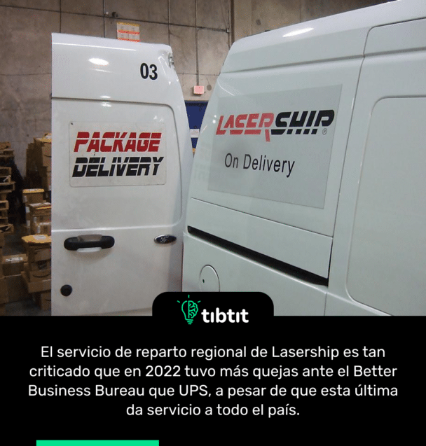 El servicio de reparto regional de Lasership es tan criticado que en 2022 tuvo más quejas ante el Better Business Bureau que UPS, a pesar de que esta última da servicio a todo el país.
