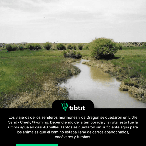 Los viajeros de los senderos mormones y de Oregón se quedaron en Little Sandy Creek, Wyoming. Dependiendo de la temporada y la ruta, esta fue la última agua en casi 40 millas. Tantos se quedaron sin suficiente agua para los animales que el camino estaba lleno de carros abandonados, cadáveres y tumbas.