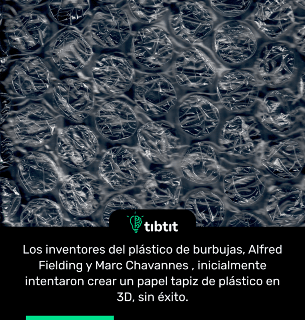Los inventores del plástico de burbujas, Alfred Fielding y Marc Chavannes , inicialmente intentaron crear un papel tapiz de plástico en 3D, sin éxito.