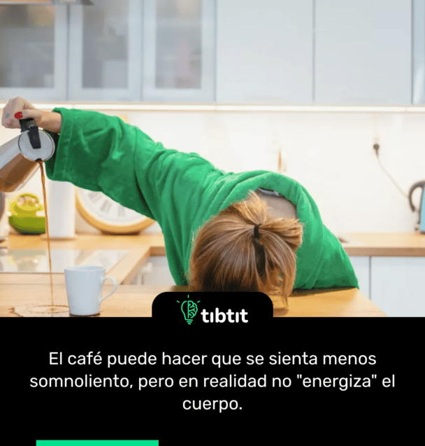 El café puede hacer que se sienta menos somnoliento, pero en realidad no "energiza" el cuerpo.