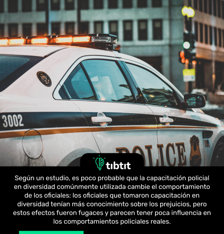 Según un estudio, es poco probable que la capacitación policial en diversidad comúnmente utilizada cambie el comportamiento de los oficiales: los oficiales que tomaron capacitación en diversidad tenían más conocimiento sobre los prejuicios, pero estos efectos fueron fugaces y parecen tener poca influencia en los comportamientos policiales reales.