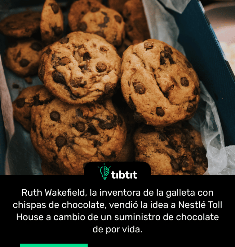 Ruth Wakefield, la inventora de la galleta con chispas de chocolate, vendió la idea a Nestlé Toll House a cambio de un suministro de chocolate de por vida.