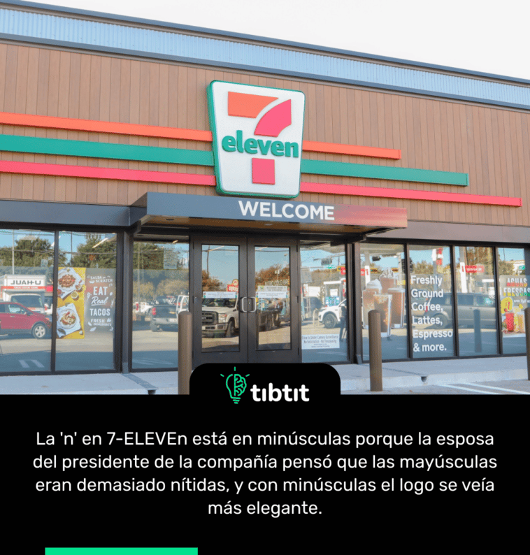 La 'n' en 7-ELEVEn está en minúsculas porque la esposa del presidente de la compañía pensó que las mayúsculas eran demasiado nítidas, y con minúsculas el logo se veía más elegante.