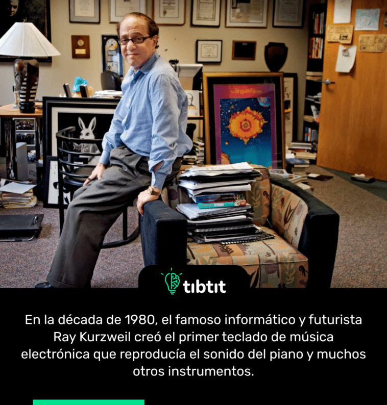 En la década de 1980, el famoso informático y futurista Ray Kurzweil creó el primer teclado de música electrónica que reproducía el sonido del piano y muchos otros instrumentos.