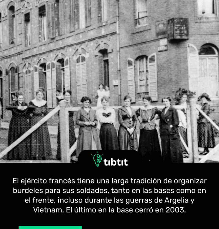 El ejército francés tiene una larga tradición de organizar burdeles para sus soldados, tanto en las bases como en el frente, incluso durante las guerras de Argelia y Vietnam. El último en la base cerró en 2003.
