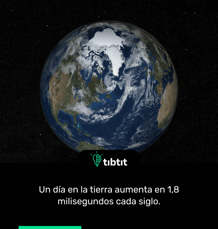 Un día en la tierra aumenta en 1,8 milisegundos cada siglo.
