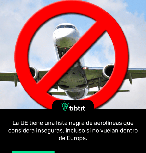La UE tiene una lista negra de aerolíneas que considera inseguras, incluso si no vuelan dentro de Europa.