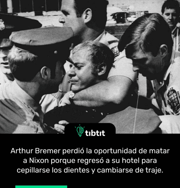 Arthur Bremer perdió la oportunidad de matar a Nixon porque regresó a su hotel para cepillarse los dientes y cambiarse de traje.