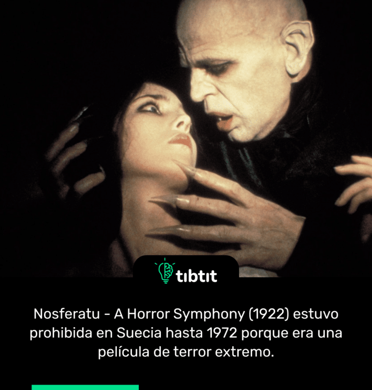 Nosferatu - A Horror Symphony (1922) estuvo prohibida en Suecia hasta 1972 porque era una película de terror extremo.