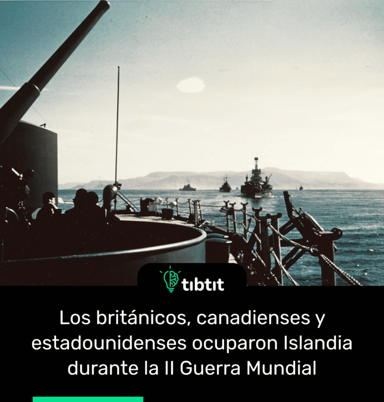 Los británicos, canadienses y estadounidenses ocuparon Islandia durante la II Guerra Mundial